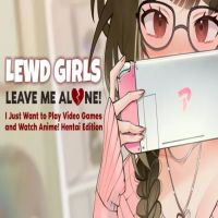 Lewd Girls, Leave Me Alone!