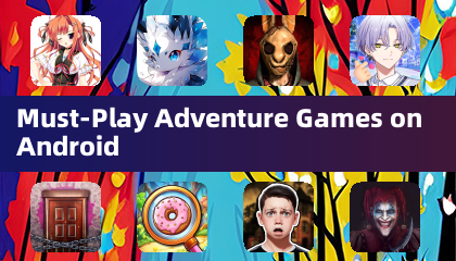 Must-Play Adventure Games on Android