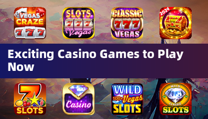 Exciting Casino Games to Play Now