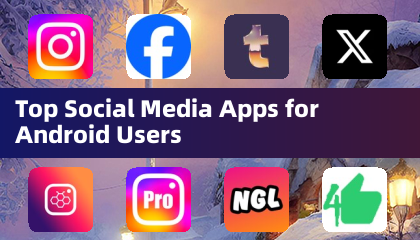 Top Social Media Apps for Android Users