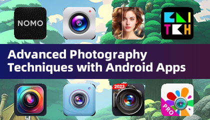 Advanced Photography Techniques with Android Apps
