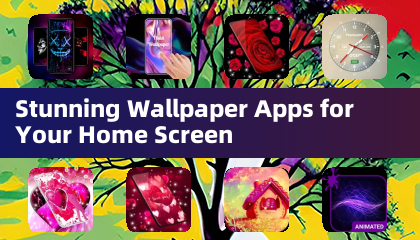 Stunning Wallpaper Apps for Your Home Screen