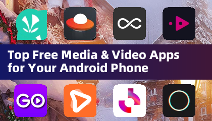 Las mejores aplicaciones gratuitas de medios y video para tu teléfono Android