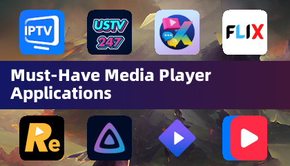 Must-Have Media Player Applications