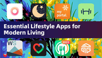 Essential Lifestyle Apps for Modern Living