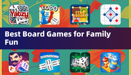 Best Board Games for Family Fun