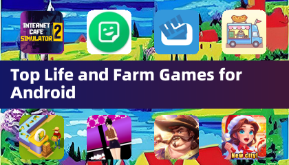 Top Life and Farm Games for Android