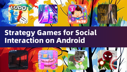 适用于安卓的社交互动策略游戏