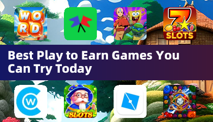 今日可尝试的最佳边玩边赚游戏